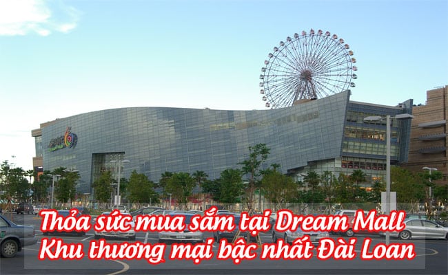Dream Mall - khu thuong mai bac nhat Dai Loan 1