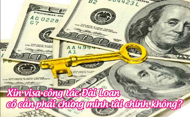 xin visa cong tac dai loan co can phai chung minh tai chinh khong