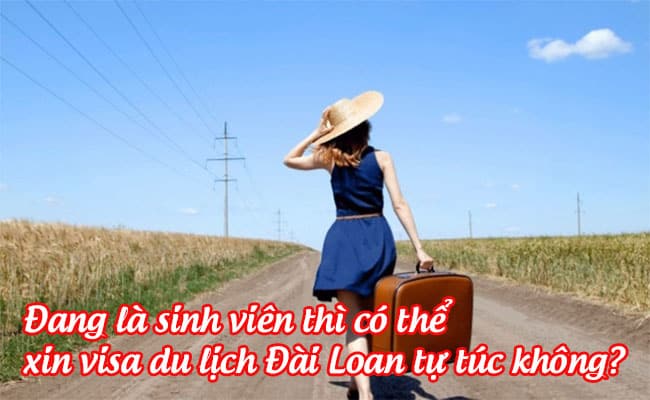 dang la sinh vien thi co the xin visa du lich Dai Loan tu tuc khong