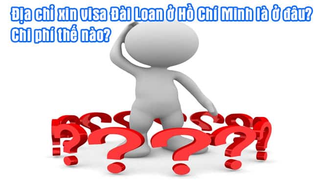 dia chi xin visa dai loan o Ho Chi Minh la o dau, chi phi the nao