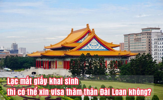 Lac mat giay khai sinh thi co the xin visa tham than Dai Loan khong