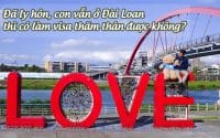 da ly hon, con van o Dai Loan thi co the lam visa tham than duoc khong