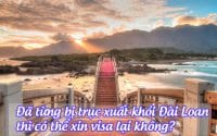 da tung bi truc xuat khoi Dai Loan thi co the xin visa lai khong