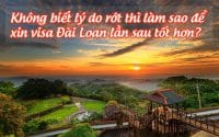 khong biet ly do rot thi lam sao de xin visa Dai Loan lan sau tot hon