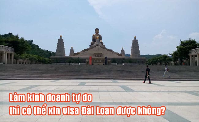 lam kinh doanh tu do thi co the xin visa Dai Loan duoc khong
