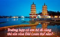 truong hop co em be di cung thi xin visa Dai Loan the nao