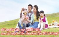 bo nguoi Dai, me nguoi Viet, con co duoc mien visa khi den Dai khong