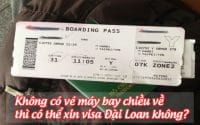 khong co ve may bay chieu ve thi co the xin visa dai loan khong