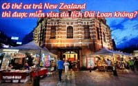 co the cu tru New Zealand thi duoc mien visa du lich Dai Loan khong