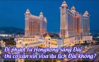 di phuot tu hongkong sang dai thi co can xin visa du lich dai khong