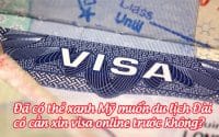 da co the xanh my muon du lich dai co can xin visa online truoc khong