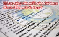 tai sao cong van mien visa dai loan nen in bang may in lazer