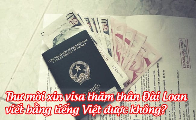 thu moi xin visa tham than dai loan viet bang tieng viet duoc khong