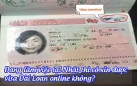 dang lam viec tai nhat thi co xin duoc visa dai loan online khong